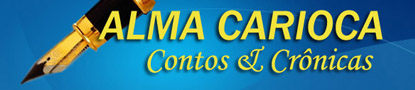 Alma Carioca - Contos & Cr�nicas
